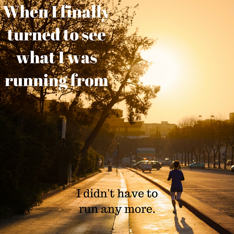 When I stopped running